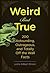 Weird But True: 200 Astounding, Outrageous, and Totally Off the Wall Facts