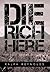 Die Rich Here: The Lost Ada...