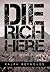 Die Rich Here: The Lost Adams Diggings