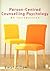 Person-Centred Counselling Psychology: An Introduction