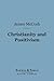 Christianity and Positivism (Barnes & Noble Digital Library): A Series of Lectures to the Times on Natural Theology and Apologetics