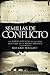 Semillas de Conflicto: Las Ra�ces B�blicas de la Crisis Inevitable En El Medio Oriente