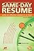 Same Day Resume: Write an Effective Resume in an Hour