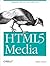 Html5 Media: Integrating Audio and Video with the Web