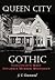 Queen City Gothic: Cincinnati's Most Infamous Murder Mysteries