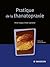 Pratique de La Thanatopraxie Pratique de La Thanatopraxie Pra... by Michel Durigon