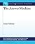 The Answer Machine (Synthesis Lectures on Information Concepts, Retrieval, and Services)