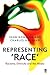 Representing Race: Racisms, Ethnicity and the Media