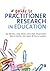 A Guide to Practitioner Research in Education