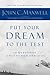 Put Your Dream to the Test: 10 Questions to Help You See It and Seize It
