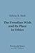 The Freudian Wish and Its Place in Ethics by Edwin Bissell Holt