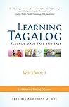 Learning Tagalog - Fluency Made Fast and Easy - Workbook 1 (Learning Tagalog Print Edition)