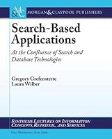 Search-Based Applications: At the Confluence of Search and Database Technologies