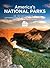 America's National Parks: An Insider's Guide to Unforgettable Places and Experiences