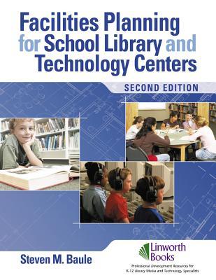 Facilities Planning for School Library Media and Technology Centers, Second Edition