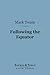Following the Equator (Digital Library)