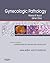 Gynecologic Pathology E-Book: A Volume in the Series: Foundations in Diagnostic Pathology