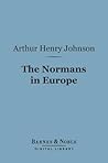 The Normans in Europe by A.H. Johnson
