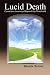 Lucid Death: Conscious Jour...