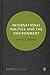 International Politics and the Environment