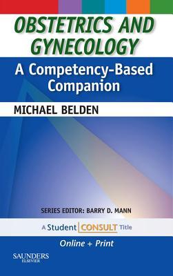 Obstetrics and Gynecology: A Competency-Based Companion E-Book: With Student Consult Online Access (Kindle Edition)
