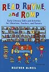 Read, Rhyme, and Romp: Early Literacy Skills and Activities for Librarians, Teachers, and Parents