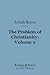 The Problem of Christianity, Volume 2 (Barnes & Noble Digital Library): The Real World and the Christian Ideas