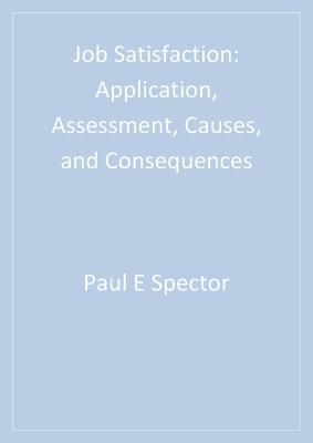 Job Satisfaction: Application, Assessment, Causes, and Consequences