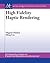 High Fidelity Haptic Rendering