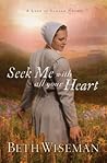 Seek Me with All Your Heart by Beth Wiseman Seek Me with All Your Heart by Beth Wiseman