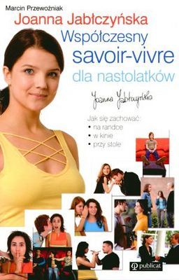 Współczesny savoir-vivre dla nastolatków