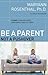 Be a Parent, Not a Pushover: A Guide to Raising Happy, Emotionally Healthy Teens