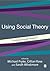 Using Social Theory: Thinking Through Research
