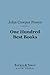 One Hundred Best Books: With Commentary and an Essay on Books and Reading