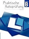 Praktische Autoprüfung: Praktische Fahrprüfung Kategorie B (German Edition) Praktische Autoprüfung: Praktische Fahrprüfung Kategorie B (German Edition)