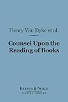 Counsel Upon the Reading of Books (Barnes & Noble Digital Library) Counsel Upon the Reading of Books (Barnes & Noble Digital Library)