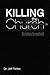 Killing the Church: The Failure to Confront