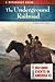 The Underground Railroad by Kerry S Walters