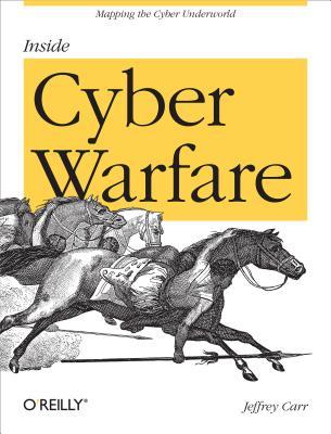 Inside Cyber Warfare: Mapping the Cyber Underworld (ebook)