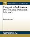 Computer Architecture Performance Evaluation Methods Computer Architecture Performance Evaluation Methods