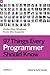 97 Things Every Programmer Should Know: Collective Wisdom from the Experts