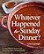 Whatever Happened to Sunday Dinner?: A year of Italian menus with 250 recipes that celebrate family