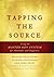Tapping the Source: Using the Master Key System for Abundance and Happiness