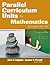 Parallel Curriculum Units for Mathematics, Grades 6-12 by Jann H. Leppien