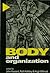 Body and Organization by John Hassard