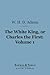 The White King, or Charles the First, Volume 1