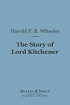 The Story of Lord Kitchener (Barnes & Noble Digital Library) The Story of Lord Kitchener (Barnes & Noble Digital Library)