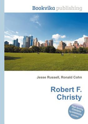 Robert F. Christy