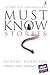 Must Know Stories