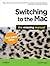 Switching to the Mac: The Missing Manual, Snow Leopard Edition: The Missing Manual